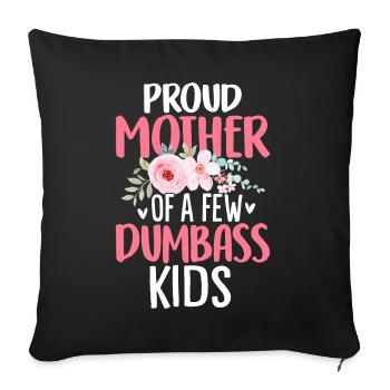 Stolze Mutter Von Ein Paar Dummen Kindern Stolze Mama - Sofakissenbezug 45 x 45 cm - Schwarz - Vorne