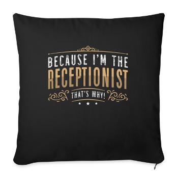 Parce que je suis le travail de bureau assistant réceptionniste - Housse de coussin décorative 45 x 45 cm - noir - Devant