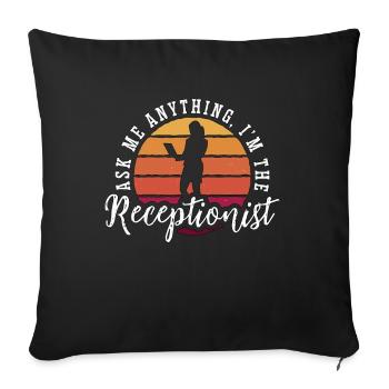 Receptionist Ask Me Anything I'm The Secretary - Sofa pillowcase 17,3'' x 17,3'' (45 x 45 cm) - black - Front