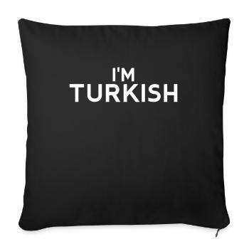I'm Turkish Turkey Türkei Türkische Türke - Sofa pillowcase 17,3'' x 17,3'' (45 x 45 cm) - black - Front