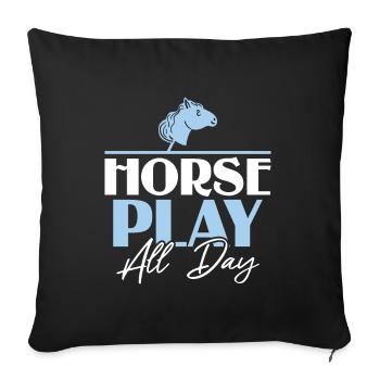 Horse Play All Day - Hobby Horse Steckenpferd - Sofa pillowcase 17,3'' x 17,3'' (45 x 45 cm) - black - Front