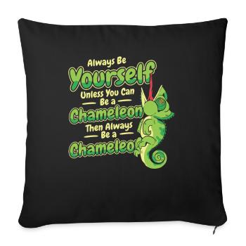 Soyez toujours vous-même à moins que vous ne puissiez être un caméléon - Housse de coussin décorative 45 x 45 cm - noir - Devant