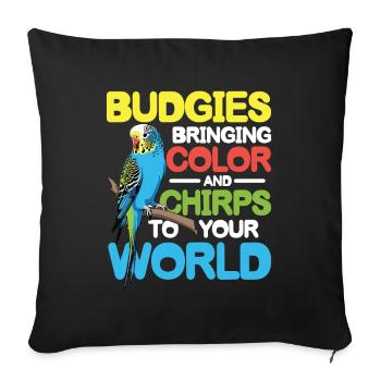 Budgies Bringing Color and Chirps To Your World - Sofakissenbezug 45 x 45 cm - Schwarz - Vorne