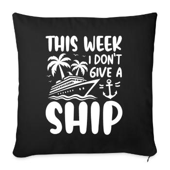 Cette semaine, je ne donne pas de navire - Housse de coussin décorative 45 x 45 cm - noir - Devant
