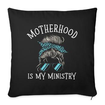 Mom Life Mom Motherhood Is My Ministry - Sofa pillowcase 17,3'' x 17,3'' (45 x 45 cm) - black - Front