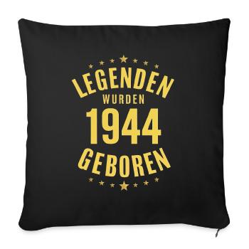 Legends were born in 1944 - Sofa pillowcase 17,3'' x 17,3'' (45 x 45 cm) - black - Front