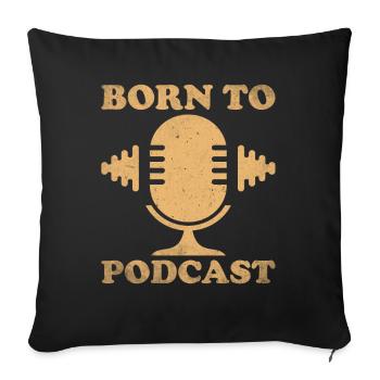 Podcast Host Podcaster Podcasting Podcast Listener - Sofa pillowcase 17,3'' x 17,3'' (45 x 45 cm) - black - Front