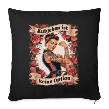 Giving up is not an option - birthday, Mother's Day, - Sofa pillowcase 17,3'' x 17,3'' (45 x 45 cm) - black - Front