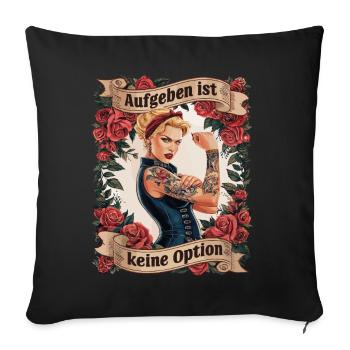 Giving up is not an option - birthday, Mother's Day, - Sofa pillowcase 17,3'' x 17,3'' (45 x 45 cm) - black - Front
