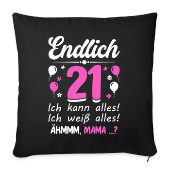 Finally 21 I can do everything, I know everything - Sofa pillowcase 17,3'' x 17,3'' (45 x 45 cm) - black - Front