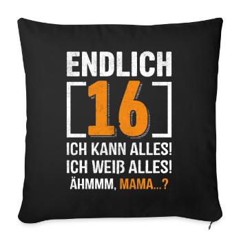 Finally 16 I can do everything I know everything - Sofa pillowcase 17,3'' x 17,3'' (45 x 45 cm) - black - Front