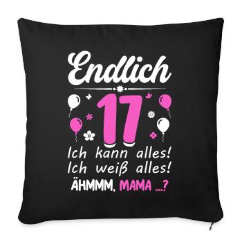 Finally 17 I can do everything, I know everything - Sofa pillowcase 17,3'' x 17,3'' (45 x 45 cm) - black - Front