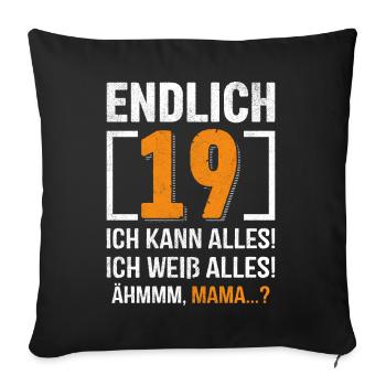 Finally 19 I can do everything I know everything - Sofa pillowcase 17,3'' x 17,3'' (45 x 45 cm) - black - Front