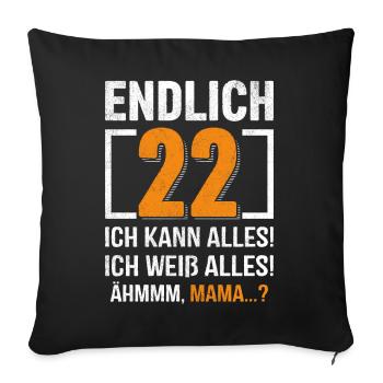 Finally 22 I can do everything, I know everything - Sofa pillowcase 17,3'' x 17,3'' (45 x 45 cm) - black - Front