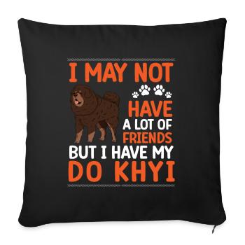 Do Khyi is my friend Tibetan Mastiff - Sofa pillowcase 17,3'' x 17,3'' (45 x 45 cm) - black - Front