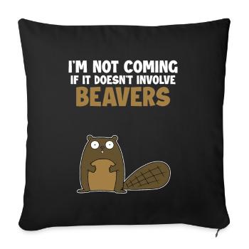 Ne pas venir s’il n’implique pas de castors Eurasien - Housse de coussin décorative 45 x 45 cm - noir - Devant