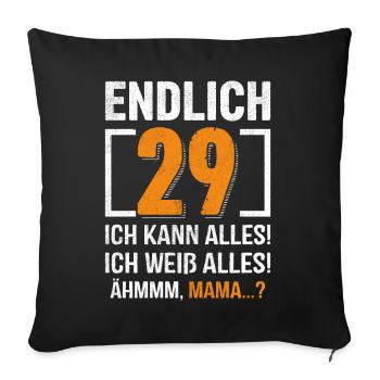 29 Geburtstag Ich Kann Alles Ich Weiß Alles - Sofakissenbezug 45 x 45 cm - Schwarz - Vorne