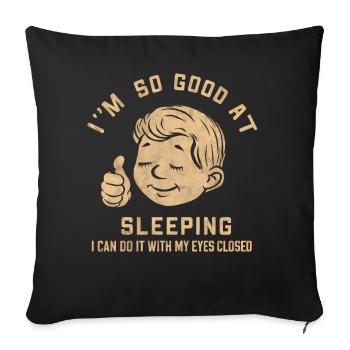 Je suis tellement doué pour dormir que je peux le faire avec mes yeux - Housse de coussin décorative 45 x 45 cm - noir - Devant