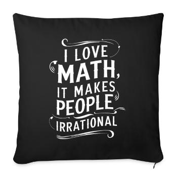 Funny Math Quote I Love Math, It Makes People - Sofa pillowcase 17,3'' x 17,3'' (45 x 45 cm) - black - Front