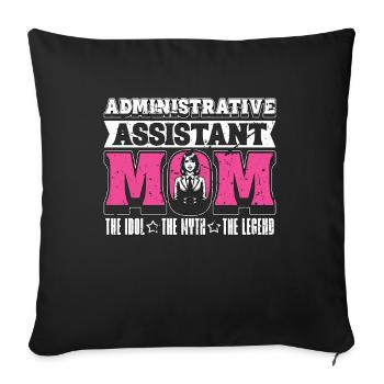 Administrative Assistant Mom The Idol Secretary - Sofa pillowcase 17,3'' x 17,3'' (45 x 45 cm) - black - Front
