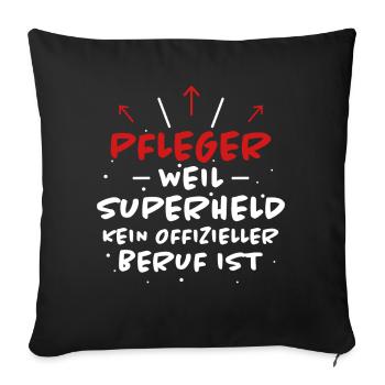 Pfleger Spruch Pflegekraft Lustig Pfleger Geschenk - Sofakissenbezug 45 x 45 cm - Schwarz - Vorne