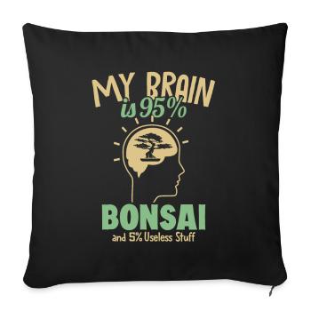 My Brain is 95% Bonsai Penjing Indoor Bonsai - Sofa pillowcase 17,3'' x 17,3'' (45 x 45 cm) - black - Front