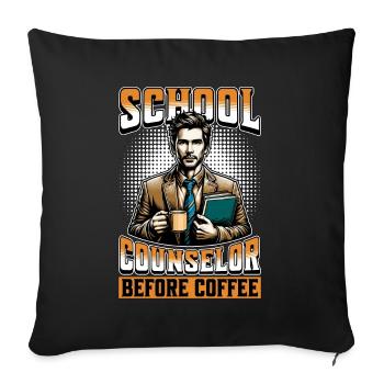School Counselor Before Counseling Coffee Lover - Sofa pillowcase 17,3'' x 17,3'' (45 x 45 cm) - black - Front