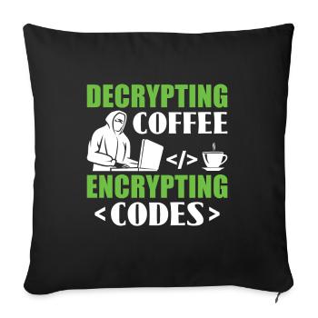 Decrypting Coffee Encrypting Codes - Hackers - Sofa pillowcase 17,3'' x 17,3'' (45 x 45 cm) - black - Front
