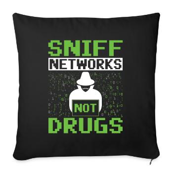 Sniff Networks Not Drugs - Hacker éthique - Housse de coussin décorative 45 x 45 cm - noir - Devant