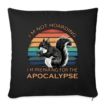 Funny Squirrel Quote Humor Hoarding Prepper - Sofa pillowcase 17,3'' x 17,3'' (45 x 45 cm) - black - Front