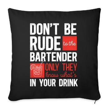 Bartender Mixologist Don't Be Rude - Sofa pillowcase 17,3'' x 17,3'' (45 x 45 cm) - black - Front