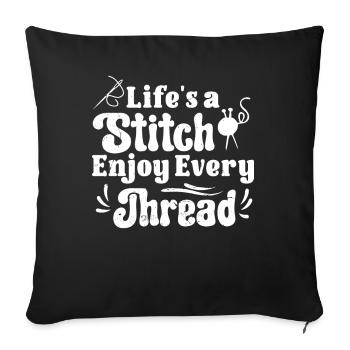 Tailor Lifes A Stitch Enjoy Every Thread Sewing - Sofa pillowcase 17,3'' x 17,3'' (45 x 45 cm) - black - Front