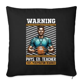 P.E Instructor Warning Phys. Ed. Teacher Athletes - Sofakissenbezug 45 x 45 cm - Schwarz - Vorne