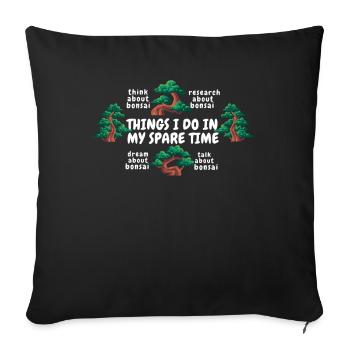 Things I Do In My Spare Time Bonsai Pots Penjing - Sofa pillowcase 17,3'' x 17,3'' (45 x 45 cm) - black - Front