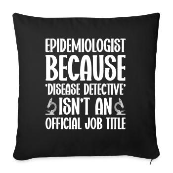 Epidemiology Scientist Epidemiologist Medicine - Sofa pillowcase 17,3'' x 17,3'' (45 x 45 cm) - black - Front