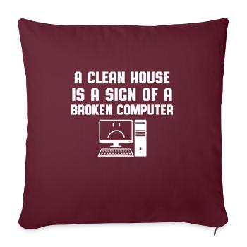 Sauberes Haus Kaputter Computer Informatiker Humor - Sofakissenbezug 45 x 45 cm - Burgunderrot - Vorne