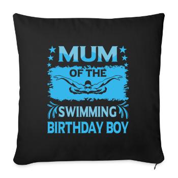 Mum Of the Birthday Boy Swimming Family Design - Sofa pillowcase 17,3'' x 17,3'' (45 x 45 cm) - black - Front