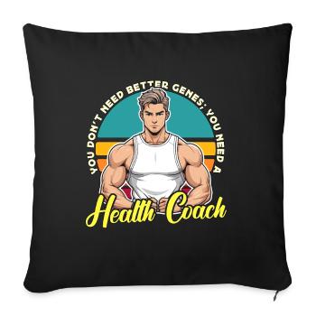 Health Coach You Don't Need Better Genes Coaching - Sofa pillowcase 17,3'' x 17,3'' (45 x 45 cm) - black - Front