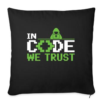 In Code We Trust - Ethical Hacker Cybersecurity - Sofakissenbezug 45 x 45 cm - Schwarz - Vorne