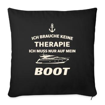 Ich Muss Nur Auf Mein Boot für einen - Sofakissenbezug 45 x 45 cm - Schwarz - Vorne