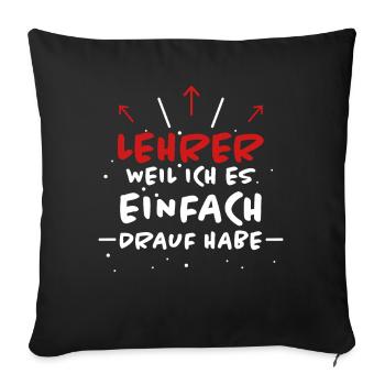 Lehrer Spruch Unterricht Lustiges Lehrer Geschenk - Sofakissenbezug 45 x 45 cm - Schwarz - Vorne