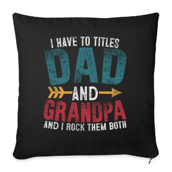 J’ai deux titres Papa et Grand-père et je les porte - Housse de coussin décorative 45 x 45 cm - noir - Devant