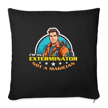 Pest Control I'm An Exterminator Pest Management - Sofa pillowcase 17,3'' x 17,3'' (45 x 45 cm) - black - Front