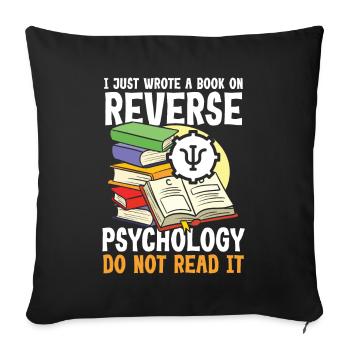 I Just Wrote a Book on Reverse Psychology - Sofakissenbezug 45 x 45 cm - Schwarz - Vorne