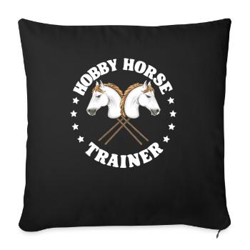 Hobby Horse Riding Trainer Funny Hobby Horsing - Sofa pillowcase 17,3'' x 17,3'' (45 x 45 cm) - black - Front