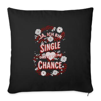 Flirten - Ja, ich bin Single lustige Sprüche - Sofakissenbezug 45 x 45 cm - Schwarz - Vorne