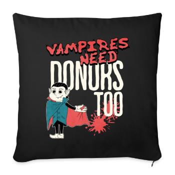 Vampires Need Donors Too Funny Blood Donation Men - Sofa pillowcase 17,3'' x 17,3'' (45 x 45 cm) - black - Front