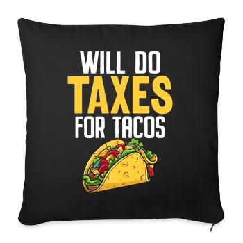 Will Do Taxes for Tacos Funny Accounting CPA - Sofa pillowcase 17,3'' x 17,3'' (45 x 45 cm) - black - Front