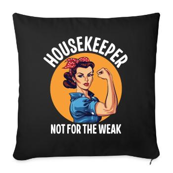 Housekeeper Not For The Weak - Sofa pillowcase 17,3'' x 17,3'' (45 x 45 cm) - black - Front