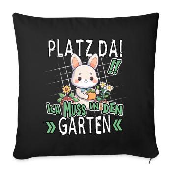 Platz Da! Ich Muss In Den Garten Lustig Kaninchen - Sofakissenbezug 45 x 45 cm - Schwarz - Vorne